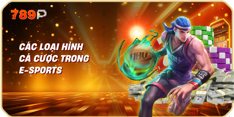 Hướng Dẫn Cá Cược E-Sports: Từ A đến Z 2 Các Loại Hình Cá Cược Trong E-Sports