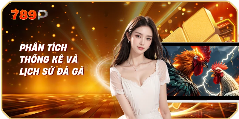 Mẹo Cá Cược Đá Gà Dễ Thắng 2 Phân Tích Thống Kê Và Lịch Sử Đá Gà